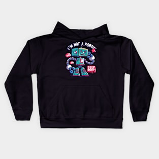 I'm Not a Robot... Beep Boop Kids Hoodie